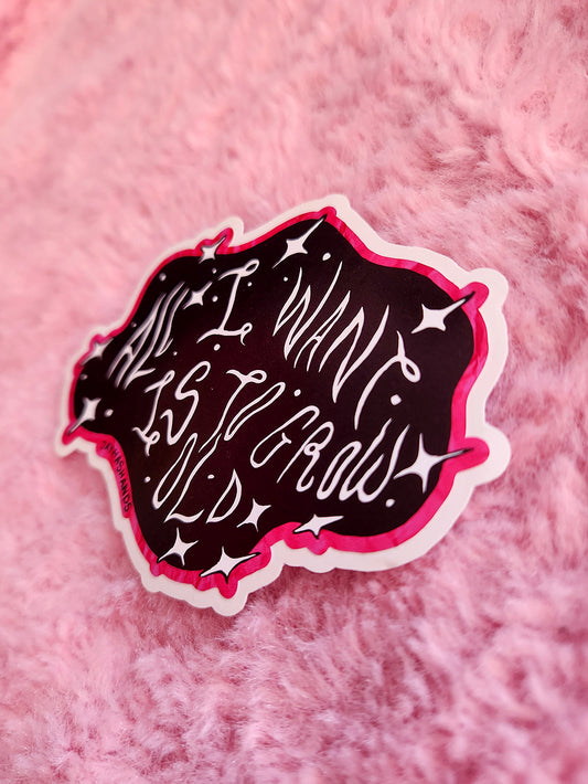 All I Want Is To Grow Old Sticker